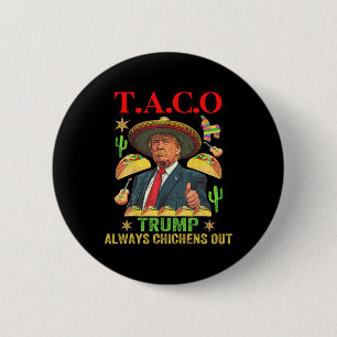 Funny Taco Trump Always Chickens Out T.a.c.o 12 6 Cm Round Badge