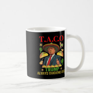 Funny Taco Trump Always Chickens Out T.a.c.o 12 Coffee Mug
