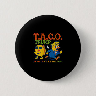 Funny Taco Trump Always Chickens Out T.a.c.o 1  6 Cm Round Badge