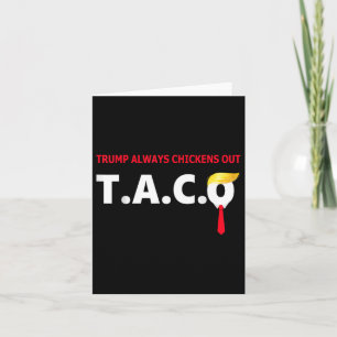 Funny Taco Trump Always Chickens Out T.a.c.o _1 Card