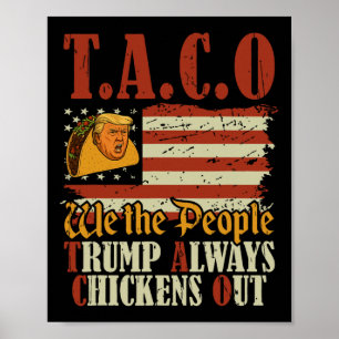 Funny Taco Trump Always Chickens Out T.a.c.o 2 Poster