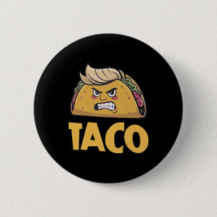 Funny Taco Trump Always Chickens Out T.a.c.o (2 Si 6 Cm Round Badge