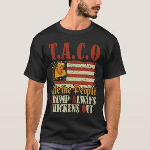 Funny Taco Trump Always Chickens Out T.a.c.o 2 T-Shirt