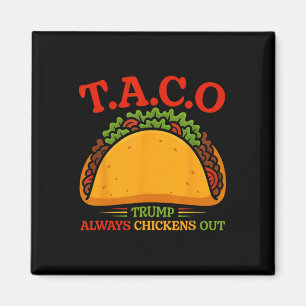Funny Taco Trump Always Chickens Out T.a.c.o 5 Magnet
