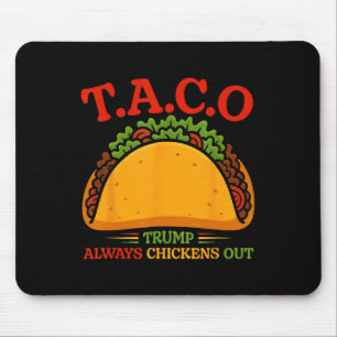Funny Taco Trump Always Chickens Out T.a.c.o 5 Mouse Pad
