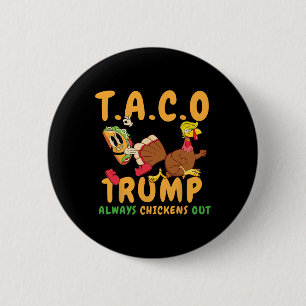 Funny Taco Trump Always Chickens Out T.a.c.o 6 Cm Round Badge