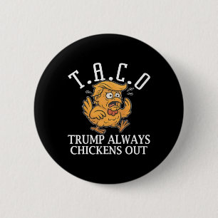 Funny Taco Trump Always Chickens Out T.a.c.o 6 Cm Round Badge