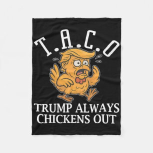 Funny Taco Trump Always Chickens Out T.a.c.o Fleece Blanket