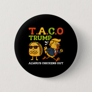 Funny Taco Trump Always Chickens Out T.a.c.o Meme 6 Cm Round Badge