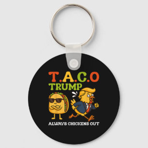 Funny Taco Trump Always Chickens Out T.a.c.o Meme  Key Ring