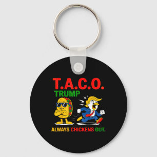 Funny Taco Trump Always Chickens Out T.a.c.o Shirt Key Ring