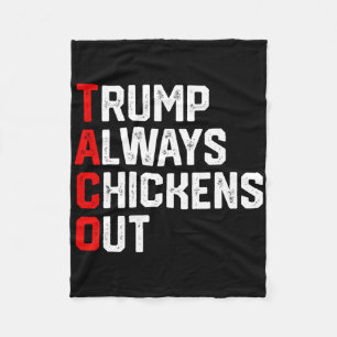 Funny Taco Trump Always Chickens Out Taco Trump Fleece Blanket