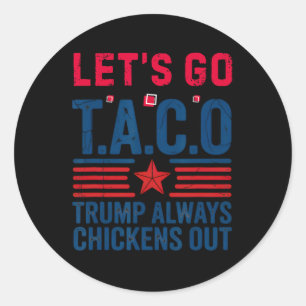 Funny Taco Trump Let's Go Taco Anti-trump 4th July Classic Round Sticker