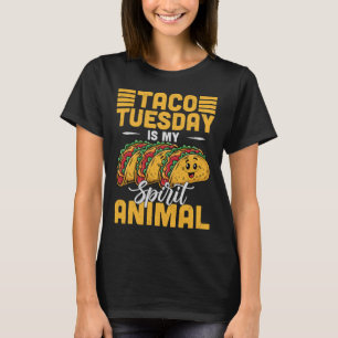 Funny Taco Tuesday Is My Spirit Animal Mexican T-Shirt