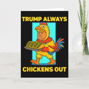 Funny Taco Tuesday Trump Always Chickens Out Funny Card