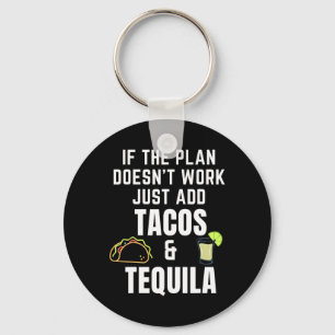 Funny Tacos And Tequila Quote For Cinco De Mayo Ta Key Ring