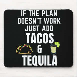 Funny Tacos And Tequila Quote For Cinco De Mayo Ta Mouse Pad
