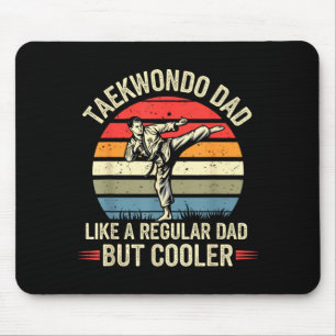Funny Taekwondo Dad Like a Regular Dad But Cool Mouse Pad