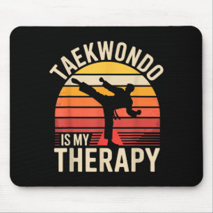 Funny Taekwondo is My Therapy Mouse Pad