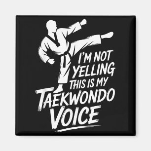Funny Taekwondo Not Yelling This is Taekwondo Magnet