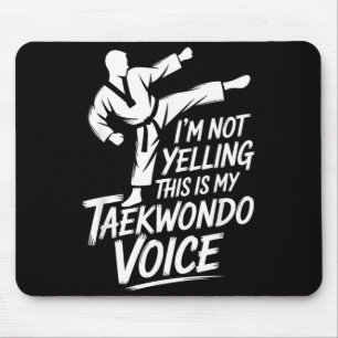 Funny Taekwondo Not Yelling This is Taekwondo Mouse Pad