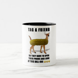 Funny Tag A Friend/Dill Doe Two-Tone Coffee Mug