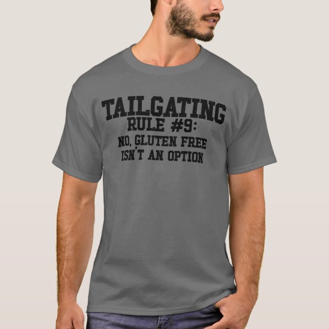 Funny Tailgating Rule No Gluten Free Tailgate Food T-Shirt (Front)