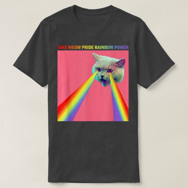 Funny Take Meow Pride Rainbow Power, Pride Month C T-Shirt (Design Front)