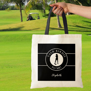 Funny Talk Birdie To Me Golfer Black & White Cute Tote Bag