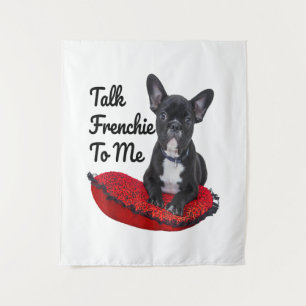 Funny Talk Frenchie To Me For Dog Lover Mum Dog Tapestry