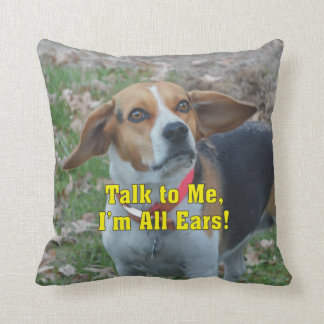 Funny Talk To Me, I'm All Ears Beagle Cushion