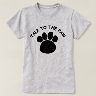 Funny Talk to the Paw Women's American Apparel T-Shirt