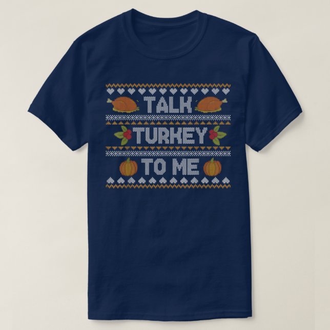 Funny Talk Turkey To Me Ugly Thanksgiving Sweater  (Design Front)