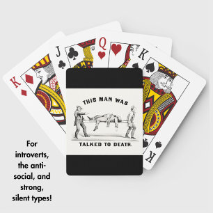 Funny "Talked to Death" Vintage Introvert Man's Playing Cards