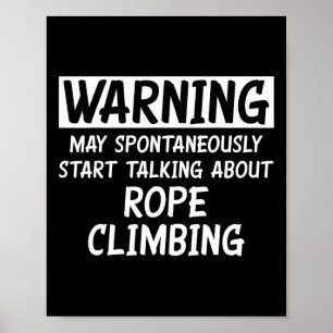 Funny Talking About Rope Climbing Poster