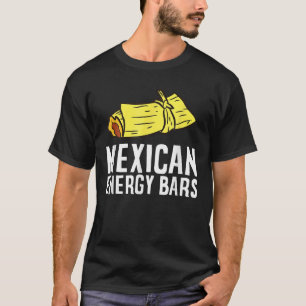 Funny Tamales Lover Mexican Energy Bars T-Shirt