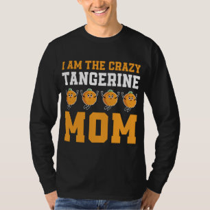 Funny Tangerine Mum Costume Love Mandarin Oranges T-Shirt