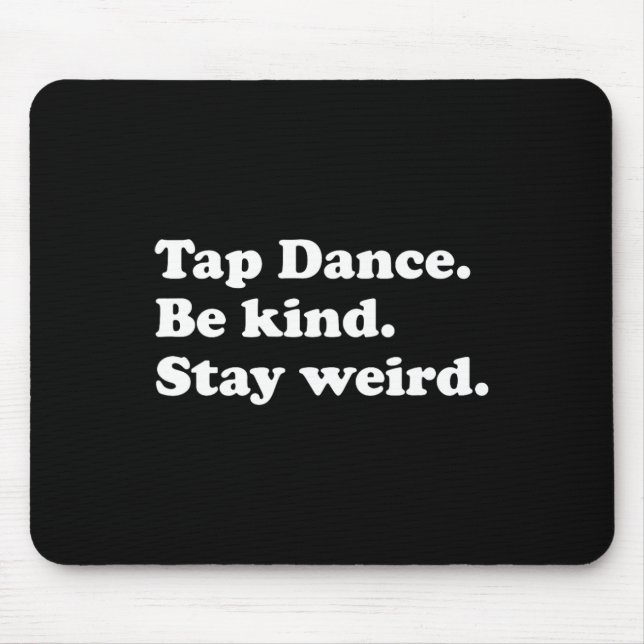 Funny Tap Dance Or Tap Dancer Tap Dancing  Mouse Pad (Front)