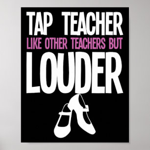 Funny Tap Dance Teacher Gift Tap Dancing Slogan  Poster