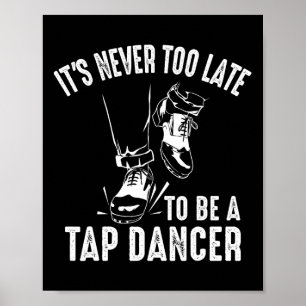 Funny Tap Dancing Art For Men Women Tap Dancer Dan Poster