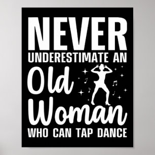Funny Tap Dancing Art For Women Grandma Girls Tap Poster