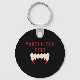 Funny Tariff-ied Terrified Tariffs Anti-trump Poli Key Ring