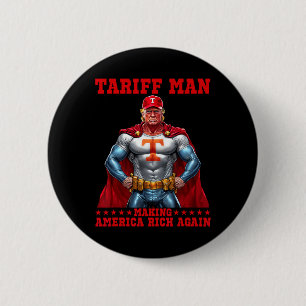Funny Tariff Man Make America Rich Again Trump Par 6 Cm Round Badge