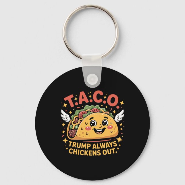 Funny Tariffs Meme Sarcastic Taco Trump Always Chi Key Ring (Front)