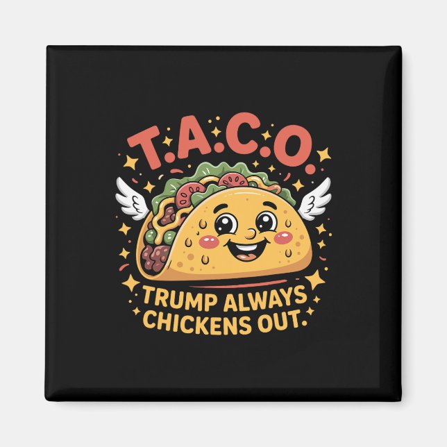 Funny Tariffs Meme Sarcastic Taco Trump Always Chi Magnet (Front)