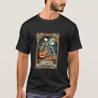 Funny Tarot Card Skeleton Just Waiting for Hallowe T-Shirt
