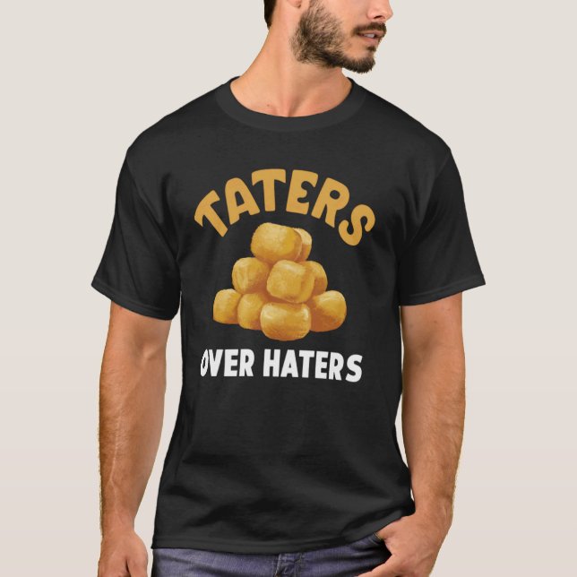 Funny Taters Gonna Tate Potato Hater T-Shirt (Front)