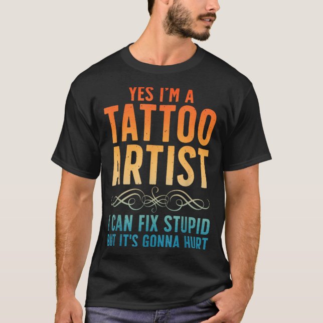 Funny Tattoo Artist Art For Men Women Tattooer Tat T-Shirt (Front)