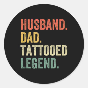 Funny Tattoo Husband Dad Tattooed Legend Vintage Classic Round Sticker