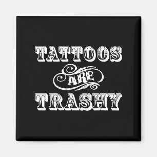 Funny Tattoo Quote Design For Gift  Magnet